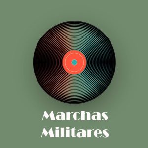MARCHAS MILITARES