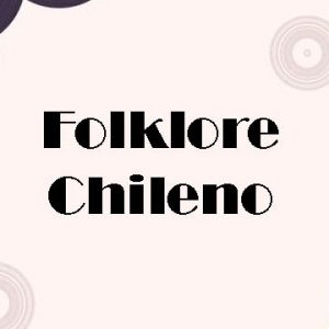 FOLKLORE CHILENO