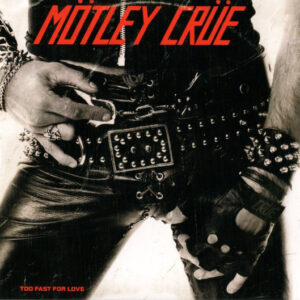 Mötley Crüe – Too Fast For Love   cd nuevo (Digipack)