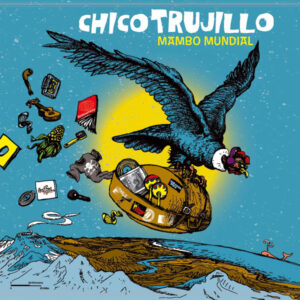Chico Trujillo – Mambo Mundial   vinilo nuevo