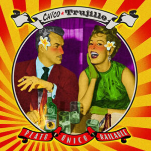 Chico Trujillo – Plato Único Bailable   vinilo nuevo
