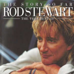 Rod Stewart – The Story So Far: The Very Best Of Rod Stewart   cd doble nuevo