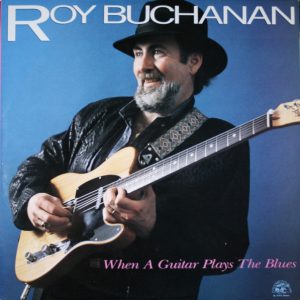 Roy Buchanan – When A Guitar Plays The Blues vinilo usado