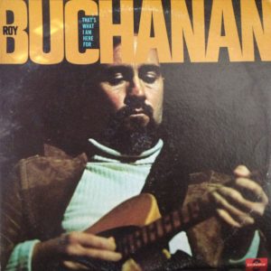 Roy Buchanan – That's What I Am Here For   vinilo usado