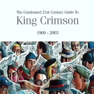 King Crimson – The Condensed 21st Century Guide To King Crimson 1969 - 2003   cd doble nuevo