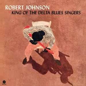 Robert Johnson – King Of The Delta Blues Singers   vinilo  nuevo
