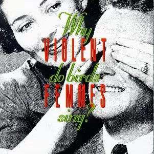 Violent Femmes – Why Do Birds Sing?   cd doble nuevo