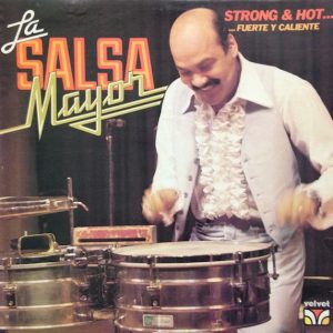 La Salsa Mayor – Fuerte Y Caliente...Strong & Hot   vinilo usado